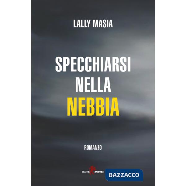 Specchiarsi nella nebbia