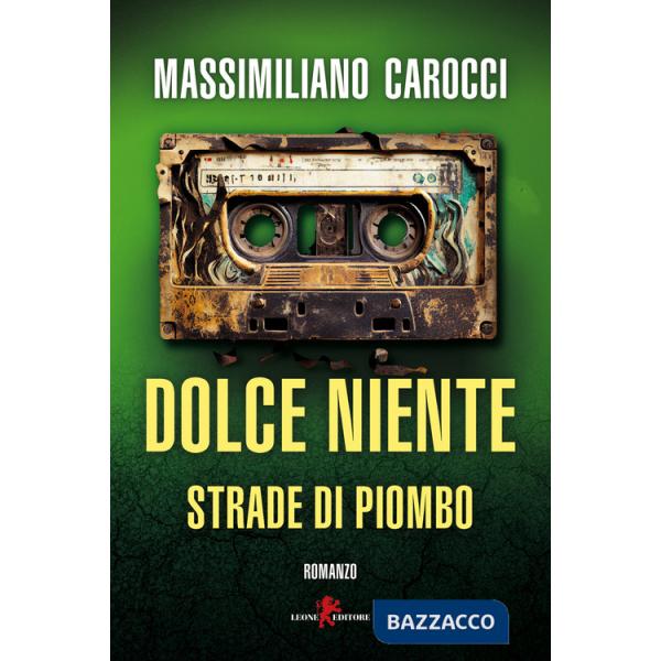 Dolce niente. Strade di piombo