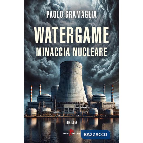Watergame. Minaccia nucleare