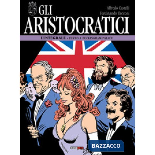Aristocratici. L'integrale (Gli). Vol. 11: Furto a Buckingham palace