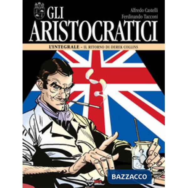 Aristocratici. L'integrale (Gli). Vol. 12: Il ritorno di Derek Collins