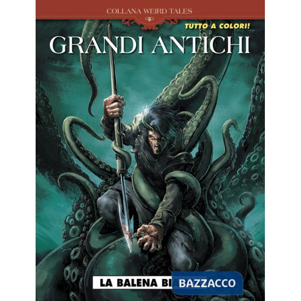 Balena bianca. Grandi antichi (La)