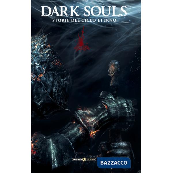 Dark Souls. Storie del ciclo eterno. Nuova ediz.. Vol. 1-4