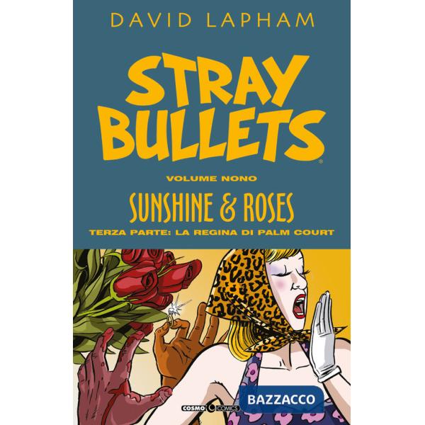 Stray bullets. Vol. 9: Sunshine & roses. Terza parte: La regina di Palm Court