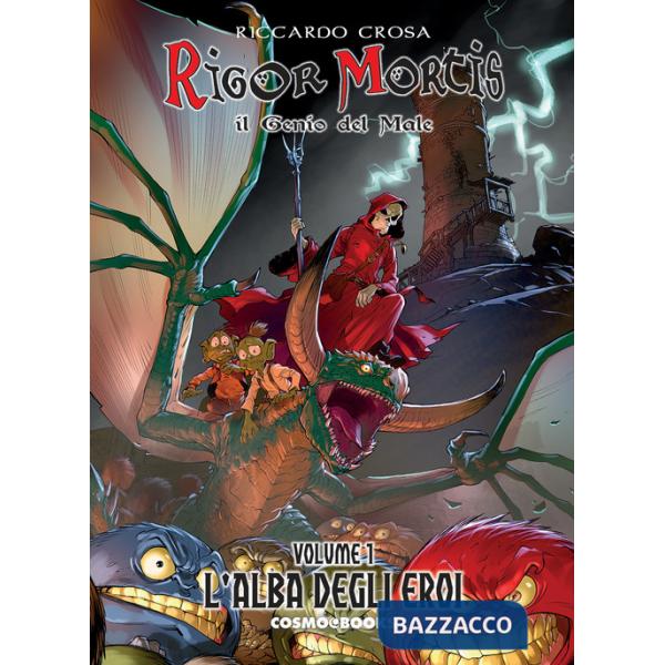 Rigor Mortis. Il genio del male. Vol. 1: L' alba degli eroi