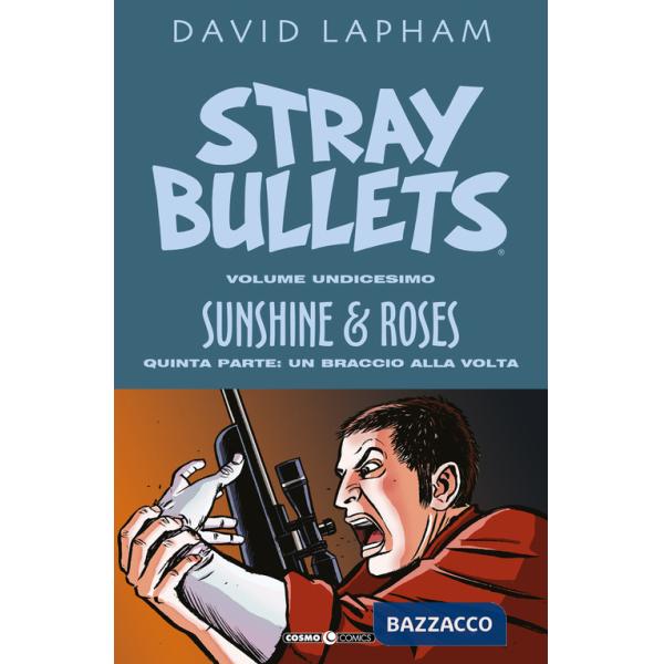 Stray bullets. Vol. 11: Sunshine & roses. Quinta parte: Un braccio alla volta