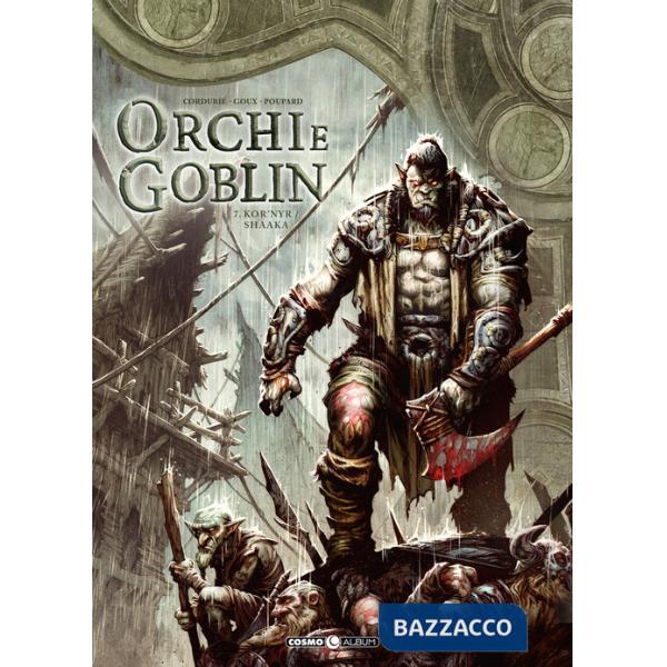 Orchi e goblin. Vol. 7: Kor'nyr/Shaaka