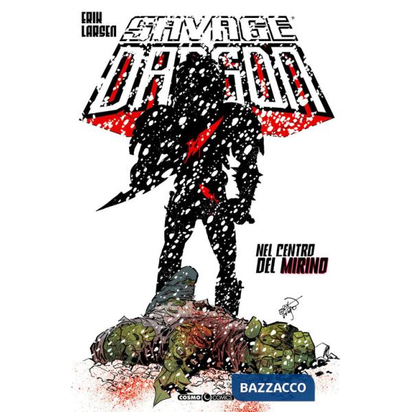 Savage Dragon. Vol. 21: Nel centro del mirino
