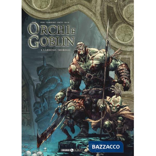 Orchi e goblin. Vol. 8: Lardoso/Morogg