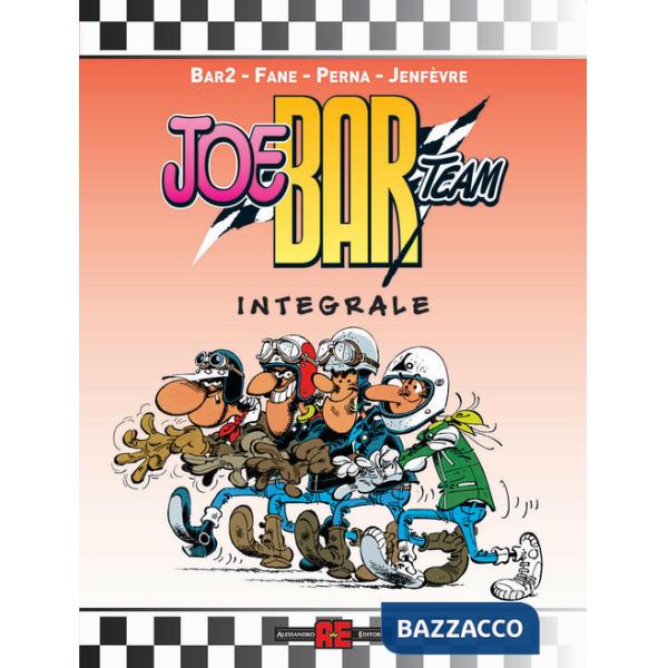 Joe Bar Team. L'integrale