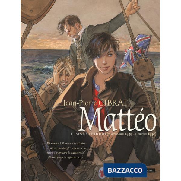Mattéo. Il sesto periodo (2 settembre 1939 - 3 giugno 1940)