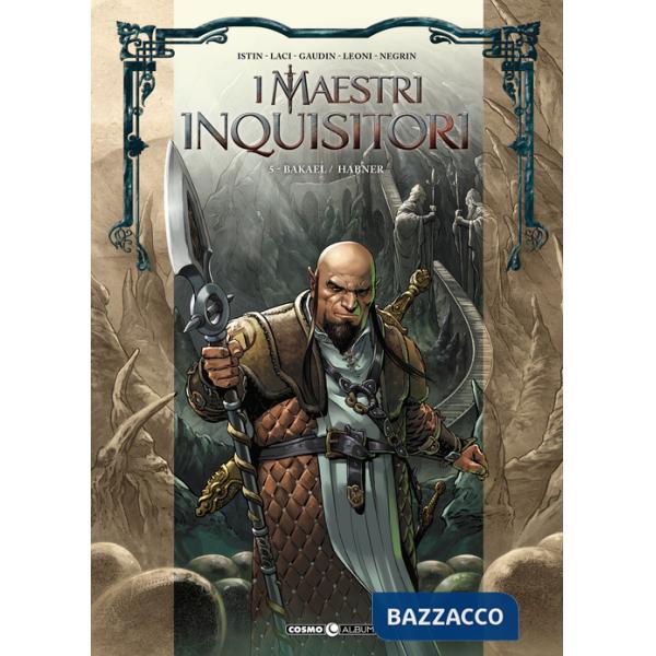 Maestri inquisitori (I). Vol. 5: Bakael-Habner