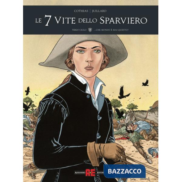 7 vite dello sparviero. Terzo ciclo (Le). Vol. 2: ...Che mondo è mai questo?