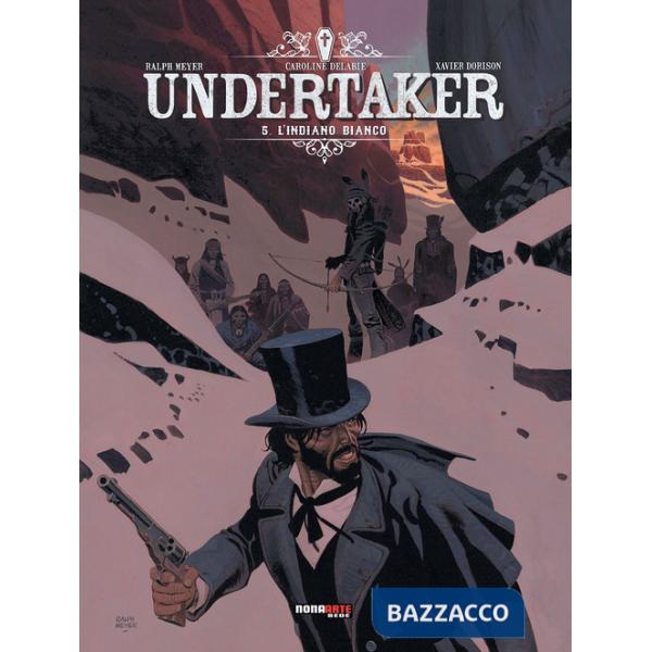 Undertaker. Vol. 5: L' indiano bianco