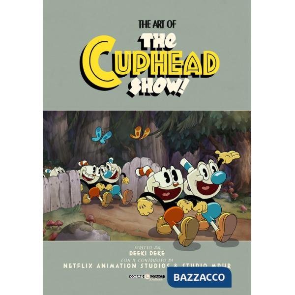 Art of Cuphead show! Ediz. a colori (The)