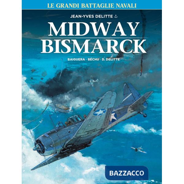 Grandi battaglie navali (Le). Vol. 2: Midway-Bismark