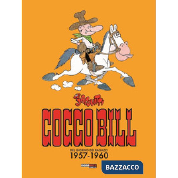 Cocco Bill del Giorno dei ragazzi. Vol. 1: 1957-1960