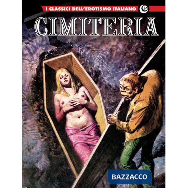 Cimiteria. I classici dell'erotismo italiano. Vol. 32
