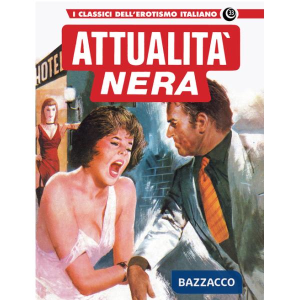 Attualità nera. I classici dell'erotismo italiano. Vol. 33