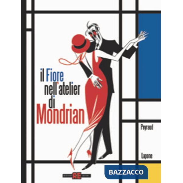 Fiore nell'atelier di Mondrian (Il)