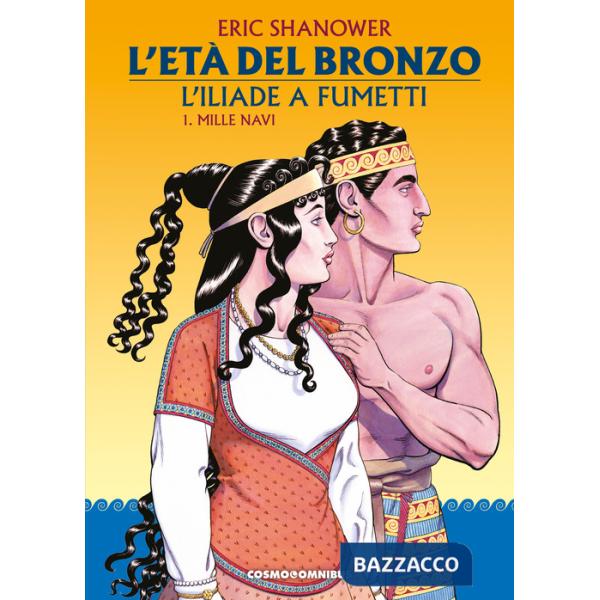 Età del bronzo. L'Iliade a fumetti (L'). Vol. 1: Mille navi