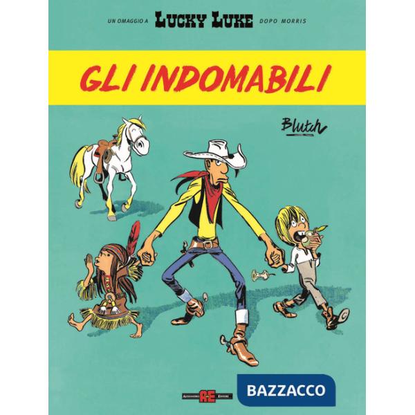 Indomabili. Lucky Luke d'autore (Gli)
