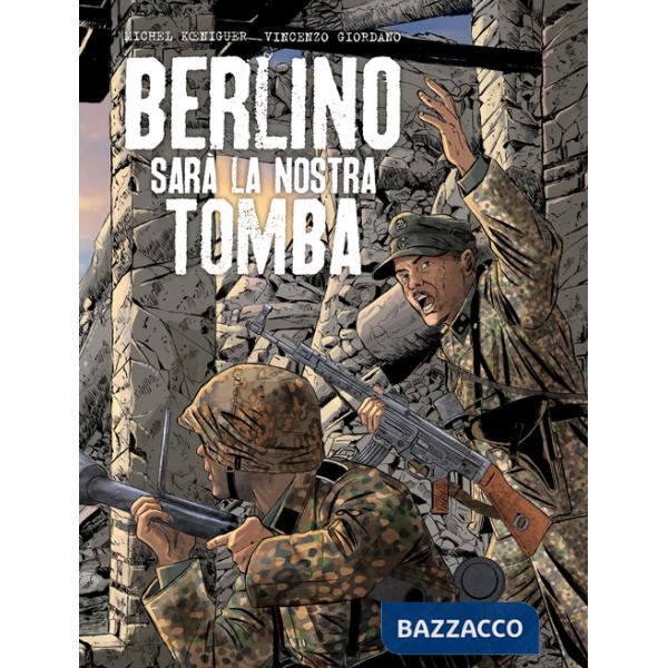 Berlino sarà la nostra tomba