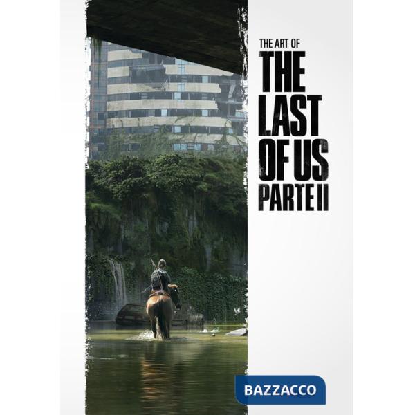 Art of The last of us. Parte II. Ediz. a colori (The)