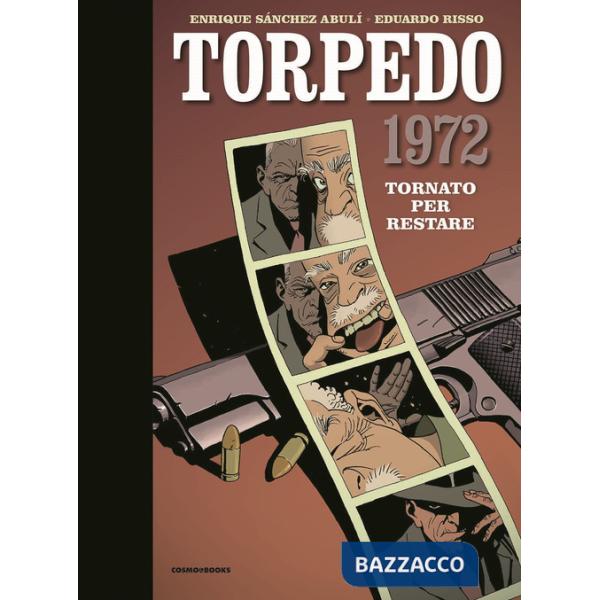 Torpedo 1972. Vol. 1: Tornato per restare