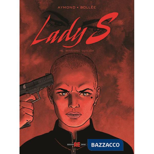 Lady S.. Vol. 16: Missione suicida