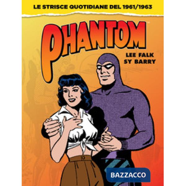 Phantom. Tutte le strisce giornaliere 1961-1963