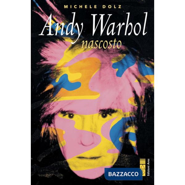 Andy Warhol nascosto