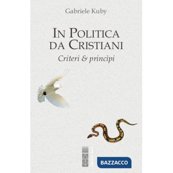 In politica da cristiani. Criteri & principi