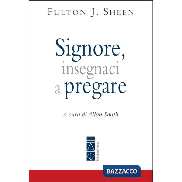 Signore, insegnaci a pregare