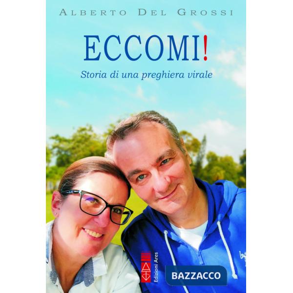 Eccomi! Storia di una preghiera virale