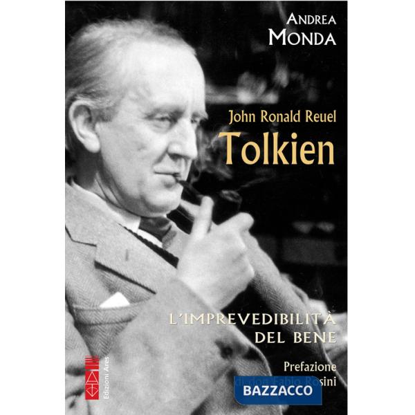 John Ronald Reuel Tolkien. L'imprevedibilità del bene