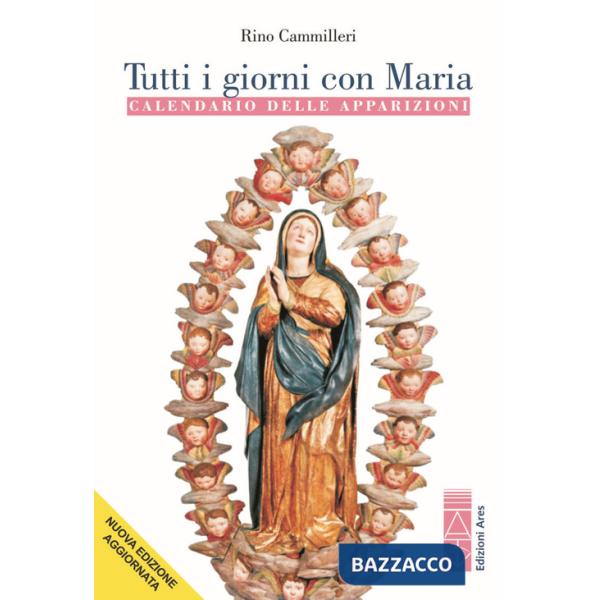 Tutti i giorni con Maria. Calendario delle apparizioni