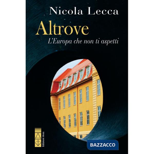 Altrove. L'Europa che non ti aspetti