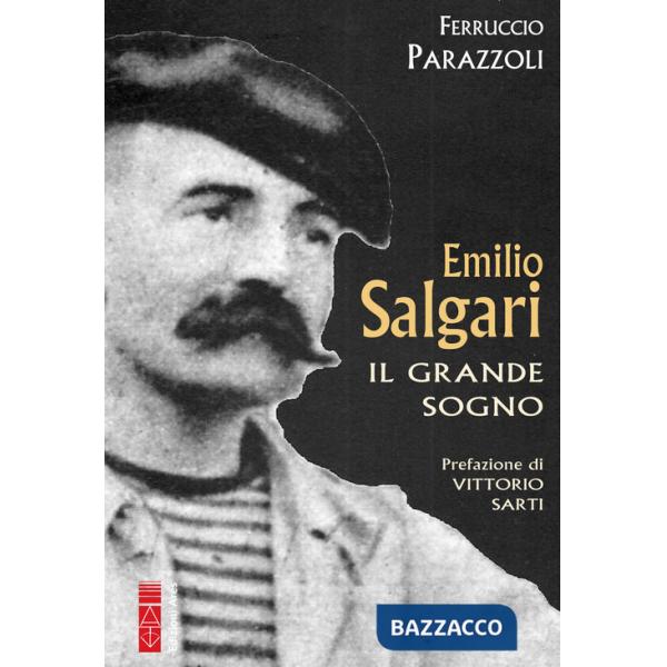 Emilio Salgari. Il grande sogno