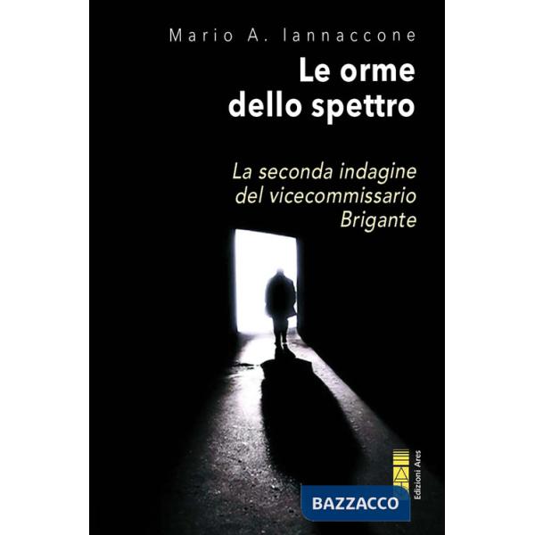 Orme dello spettro. La seconda indagine del vicecommissario Brigante (Le)