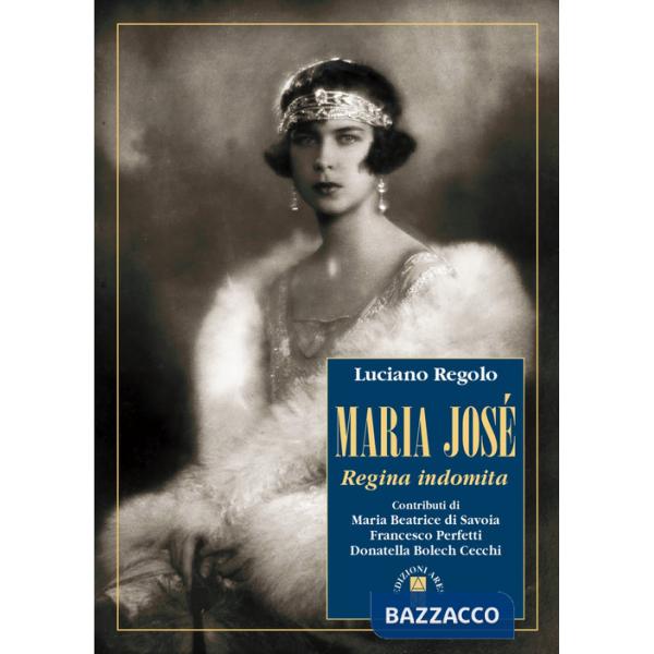 Maria José. Regina indomita