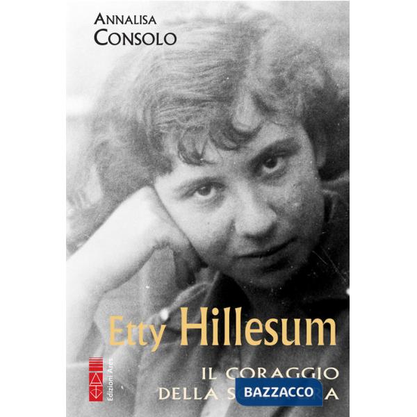 Etty Hillesum. Il coraggio della scrittura