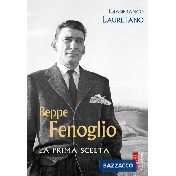 Beppe Fenoglio. La prima scelta