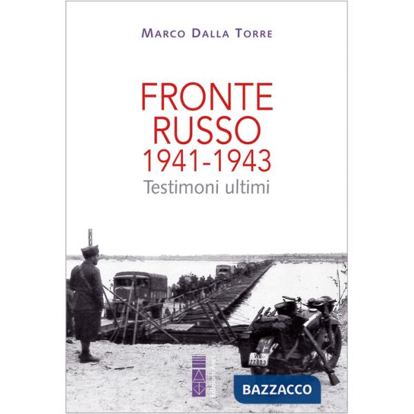 Fronte russo 1941-1943. Testimoni ultimi