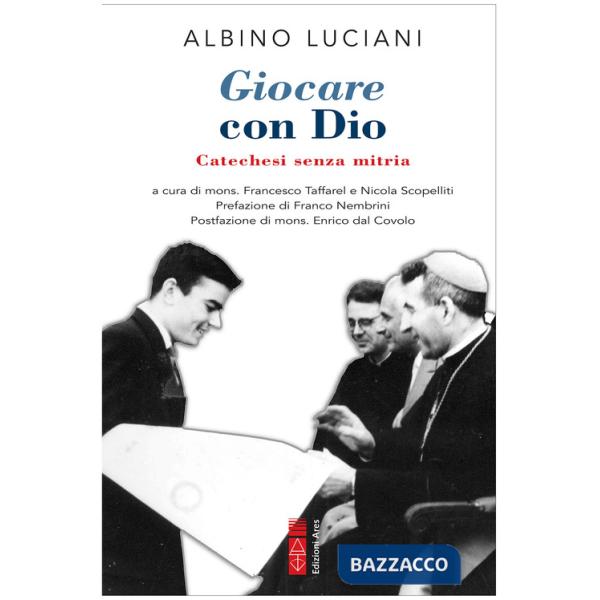 Giocare con Dio. Catechesi senza mitria