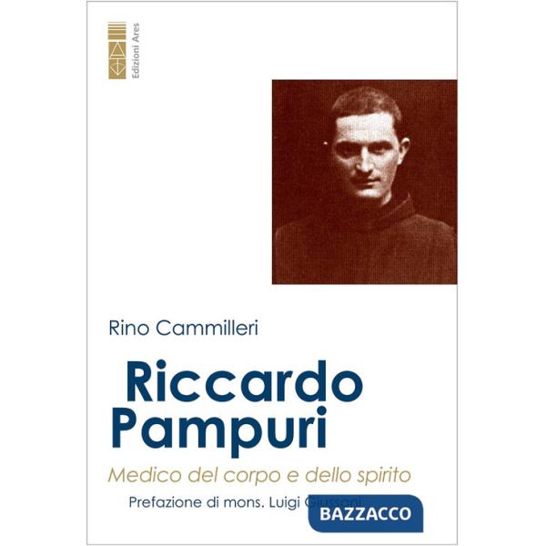 Riccardo Pampuri. Medico del corpo e dello spirito