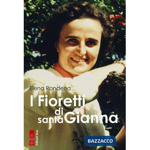 Fioretti di santa Gianna (I)