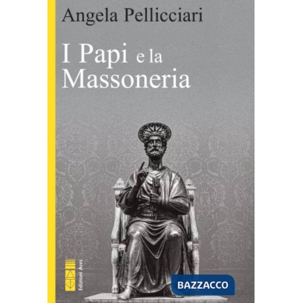 Papi e la massoneria. Nuova ediz. (I)