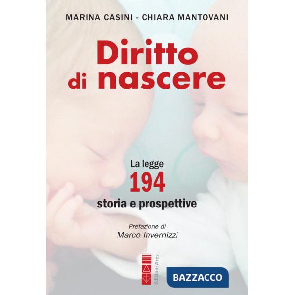 Diritto di nascere. La legge 194: storia e prospettive