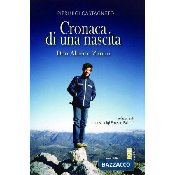Cronaca di una nascita. Don Alberto Zanini